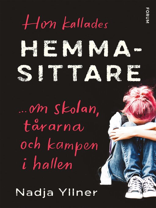 Titeldetaljer för Hon kallades hemmasittare av Nadja Yllner - Tillgänglig